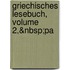 Griechisches Lesebuch, Volume 2,&Nbsp;Pa
