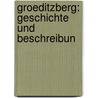 Groeditzberg: Geschichte Und Beschreibun by Ewald Wernicke