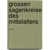Grossen Sagenkreise Des Mittelalters ... by Johann Georg Theodor Gr�Sse
