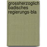 Grossherzoglich Badisches Regierungs-Bla by Baden Baden
