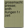 Grossmacht Presse; Enth Llungen F R Zeit by Joseph Eberie