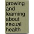 Growing And Learning About Sexual Health