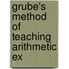 Grube's Method Of Teaching Arithmetic Ex door Frank Louis Soldan
