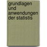 Grundlagen Und Anwendungen Der Statistis by A. Wassmuth
