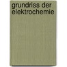 Grundriss Der Elektrochemie door Hans Max Jahn