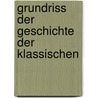 Grundriss Der Geschichte Der Klassischen by A.B. 1862 Gudeman