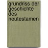 Grundriss Der Geschichte Des Neutestamen by Theodor Zahn