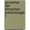 Grundriss Der Klinischen Bakteriologie F by Felix Klemperer