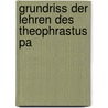 Grundriss Der Lehren Des Theophrastus Pa by Hartmann Franz Hartmann