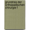 Grundriss Der Orthopadischen Chirurgie F door Max Haudek