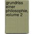 Grundriss Einer Philosophie, Volume 2