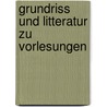 Grundriss Und Litteratur Zu Vorlesungen by Karl Friedrich Eichhorn