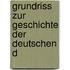 Grundriss Zur Geschichte Der Deutschen D