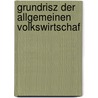 Grundrisz Der Allgemeinen Volkswirtschaf door Gustav Von Schmoller