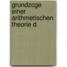 Grundzcge Einer Arithmetischen Theorie D by L. Kronecker