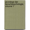 Grundzge Der Sprachpsychologie, Volume 1 by Ottmar Dittrich