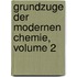 Grundzuge Der Modernen Chemie, Volume 2