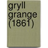 Gryll Grange (1861) door Onbekend
