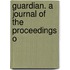 Guardian. A Journal Of The Proceedings O