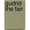 Gudrid The Fair door Onbekend