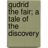 Gudrid The Fair; A Tale Of The Discovery door Maurice Hewlett