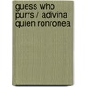 Guess Who Purrs / Adivina Quien Ronronea door Dana Meachen Rau