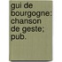 Gui De Bourgogne: Chanson De Geste; Pub.