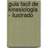 Guia Facil de Kinesiologia - Ilustrado