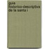 Guia Historico-Descriptiva De La Santa I