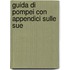 Guida Di Pompei Con Appendici Sulle Sue