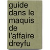Guide Dans Le Maquis De L'Affaire Dreyfu door Bernard Francfort