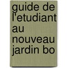 Guide De L'Etudiant Au Nouveau Jardin Bo door Henri Baillon