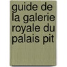 Guide De La Galerie Royale Du Palais Pit door Egisto Chiavacci