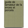 Guide De Lamateur De Fa Ences Et Porcela door Auguste Demmin
