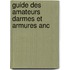Guide Des Amateurs Darmes Et Armures Anc