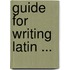 Guide For Writing Latin ...
