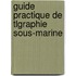 Guide Practique de Tlgraphie Sous-Marine