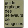 Guide Pratique Des Aeleveurs De Sangsues door Louis Vayson