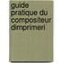 Guide Pratique Du Compositeur Dimprimeri