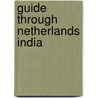 Guide Through Netherlands India by G.B. Hooyer
