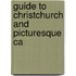 Guide To Christchurch And Picturesque Ca