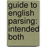 Guide To English Parsing: Intended Both door Onbekend