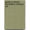 Guide To French Translation: Being A Sel by Leon Contanseau