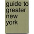 Guide To Greater New York