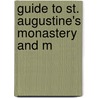 Guide To St. Augustine's Monastery And M by Robert Ewell