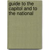 Guide To The Capitol And To The National by Robert Mills