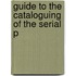 Guide To The Cataloguing Of The Serial P