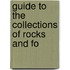 Guide To The Collections Of Rocks And Fo