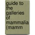 Guide To The Galleries Of Mammalia (Mamm
