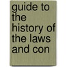 Guide To The History Of The Laws And Con by Thomas Chisholme Anstey